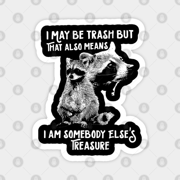 I May Be Trash Raccoon Magnet by giovanniiiii