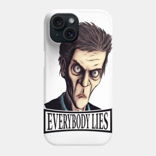 Dr.House Everybody Lies Phone Case