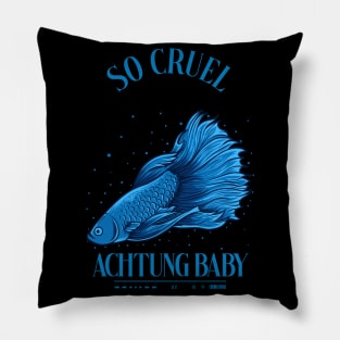 So Cruel Achtung Baby Pillow