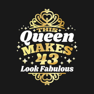 This Queen Makes 43 Look Fabulous 43rd Birthday 1979 T-Shirt