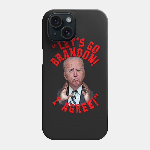 LET'S GO BRANDON I AGREE Biden Cartoon Phone Case by Roly Poly Roundabout