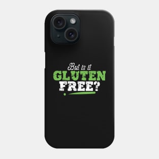 Funny Celiac Disease Awareness But Is It Gluten Free Phone Case