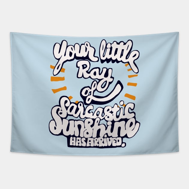 little ray of sarcastic sunshine Tapestry by Roocolonia