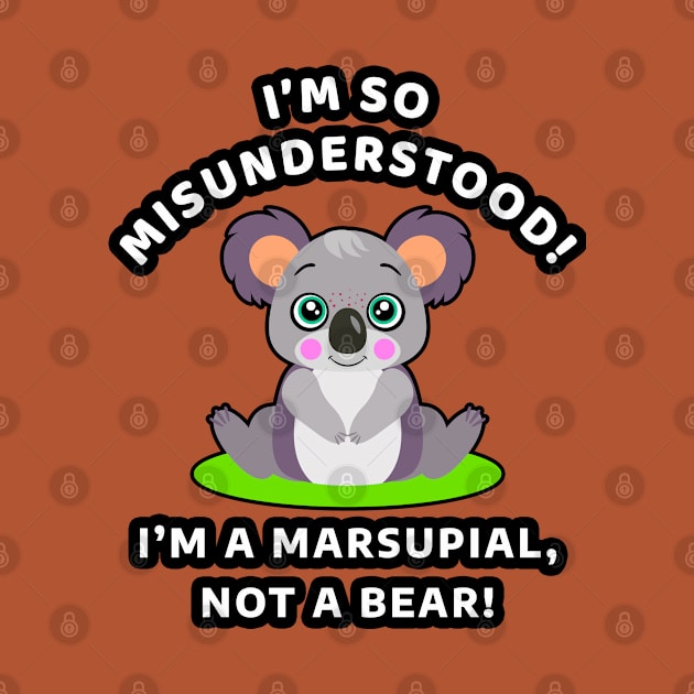 🐨 I'm So Misunderstood! I'm a Marsupial, Not a Bear, Koala by Pixoplanet