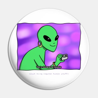 AlienHub: Just doing regular humain stuff Pin