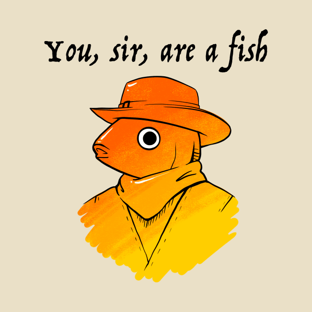 You're a fish, boah! by IlanB