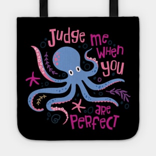 Judge Me When You Are Perfect Tote