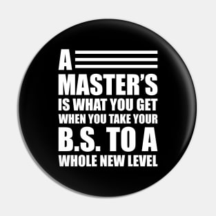 A master's is what you get when you take your B.S. to a whole new level Pin