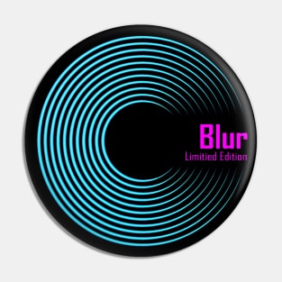 Limitied Edition Blur Pin