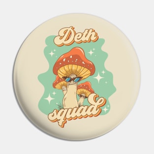 Groovy funny mushrooms psychedelic quote Death squad Pin