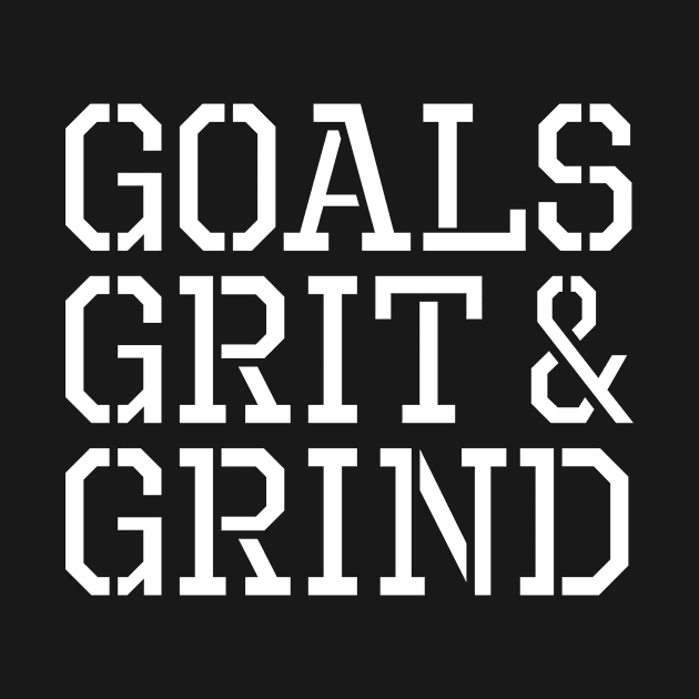 Goals Grit Grind by rydr2103