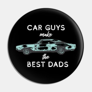 Car Guys Make the Best Dads Pin