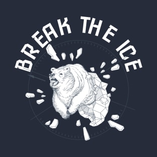 Breake The Ice T-Shirt