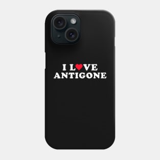 I Love Antigone Matching Girlfriend Boyfriend Antigone Name Phone Case