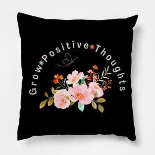 Grow Positive Thoughts Pillow