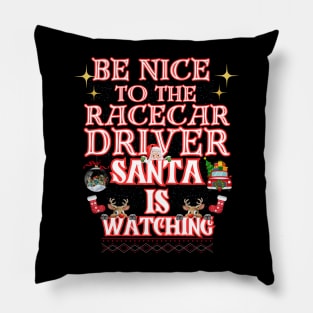 Be Nice To The Racecar Driver Santa Is Watching Funny Christmas Santa Reindeer Xmas Racing Pillow