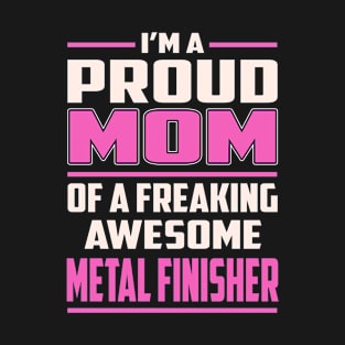 Proud MOM Metal Finisher T-Shirt