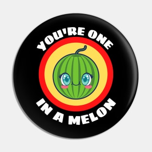 You're One In A Melon - Watermelon Pun Pin