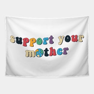 Support Your Mother Tapestry