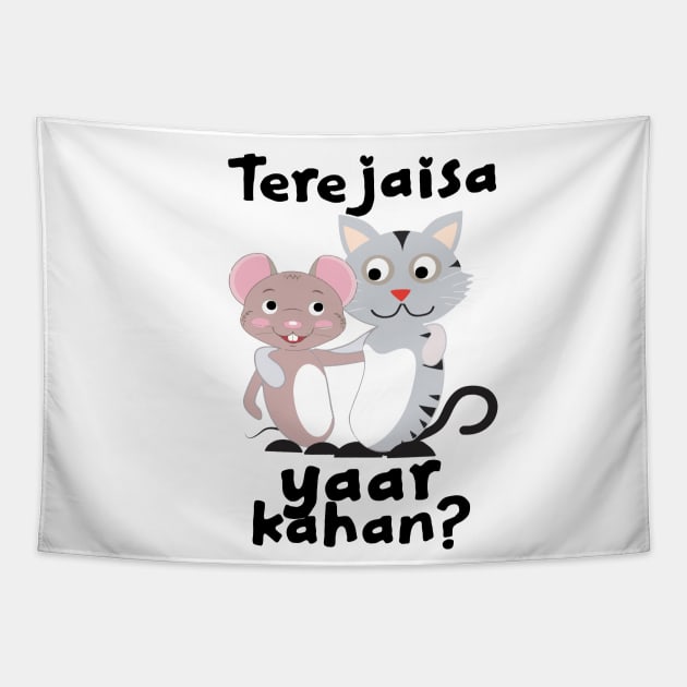 Teri Jaisa yaar kahan Hindi Friendship slogan Tapestry by alltheprints