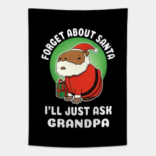 Forget about Santa I'll just ask Grandpa Capybara Christmas Tapestry