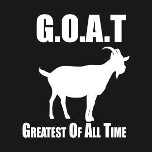 G.O.A.T Greatest of All Time T-Shirt