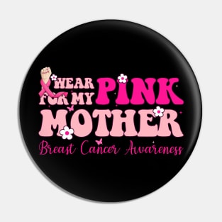 Pink For My Mother With Typography Style Breast Cancer Pin