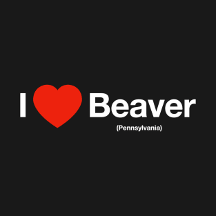 Beaver, PA Love - White Text T-Shirt