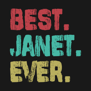 Janet, Best Name Ever, Name , Birthday, Middle name, FamilyJanet Middle Name T-Shirt