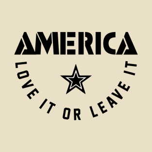 America Love it or Leave it T-Shirt