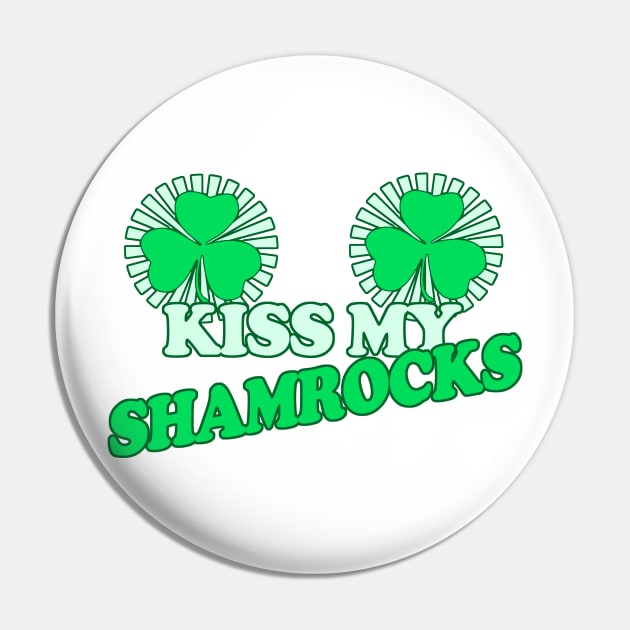 Kiss My Shamrocks - Funny, Inappropriate Offensive St Patricks Day Drinking Team Shirt, Irish Pride, Irish Drinking Squad, St Patricks Day 2018, St Pattys Day, St Patricks Day Shirts Pin by BlueTshirtCo