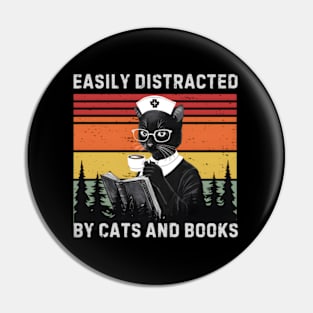 Easily Distracted By Cats And Books Cat Book Nurse Pin