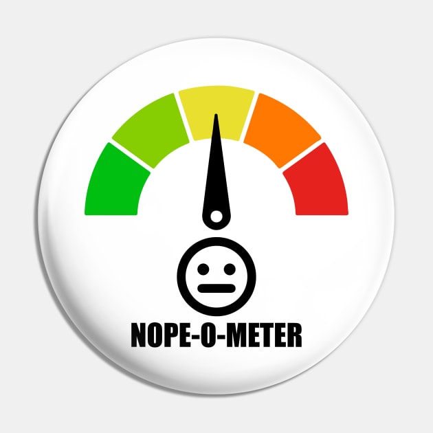 Meter Series - NOPE-O-METER 2 - Nope Icons - Gauge Level 4 - NOPE - 4A Pin by FOGSJ