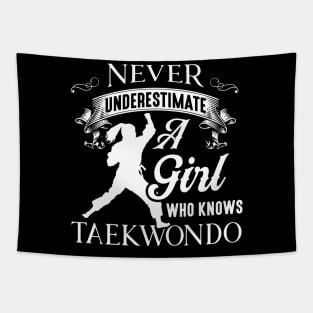 Taekwondo Tee Never Underestimate A Girl Who Knows Taekwondo Tapestry