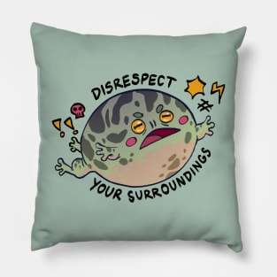 Disrespect Your Surroundings Frog Pillow