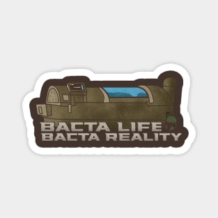 Bacta Life, Bacta Reality Magnet