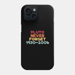 Pluto Never Forget 1930-2006 Vintage Retro (Sunset) Phone Case