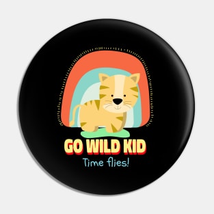 Go Wild Kid Time Flies | Cute Kids Pin