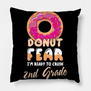 Donut Fear I'm Ready To Crush 2nd Grade Class Back To School Pillow