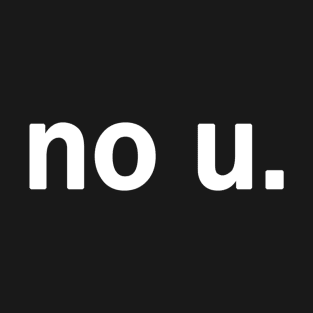 no u T-Shirt