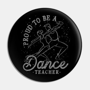 Dancer Proud Choreographer Dancing Dance Teacher Pin