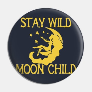 Stay Wild Moon Child Pin