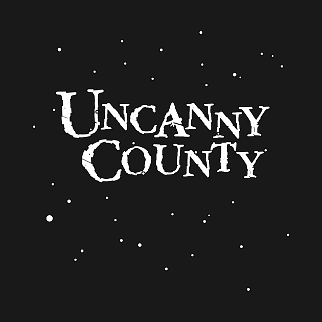 Discover The Uncanny Zone - Uncanny County - T-Shirt