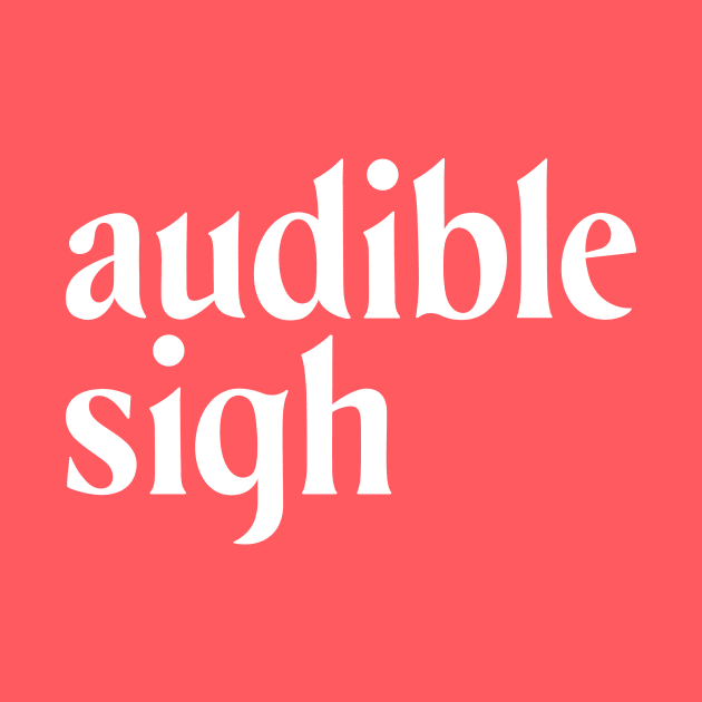 audible sigh white by Pufahl