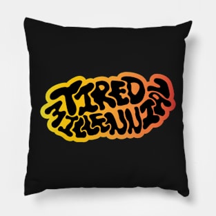 Tired Millennial Pillow