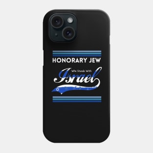 Honorary Jew Who Stands With Israel Phone Case