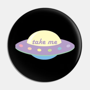 TAKE ME Pin