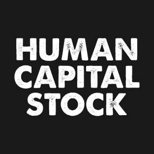 Human Capital Stock T-Shirt