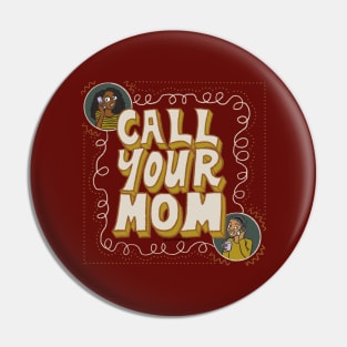 Call your mom Pin