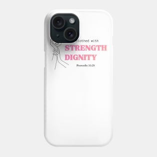 She's clothed with strength and dignity Proverbs 31:25 Christian Woman Phone Case